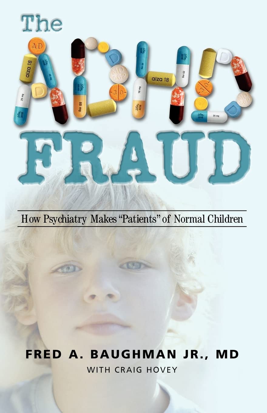 The ADHD Fraud: How Psychiatry Makes 'Patients' of Normal Children,Used