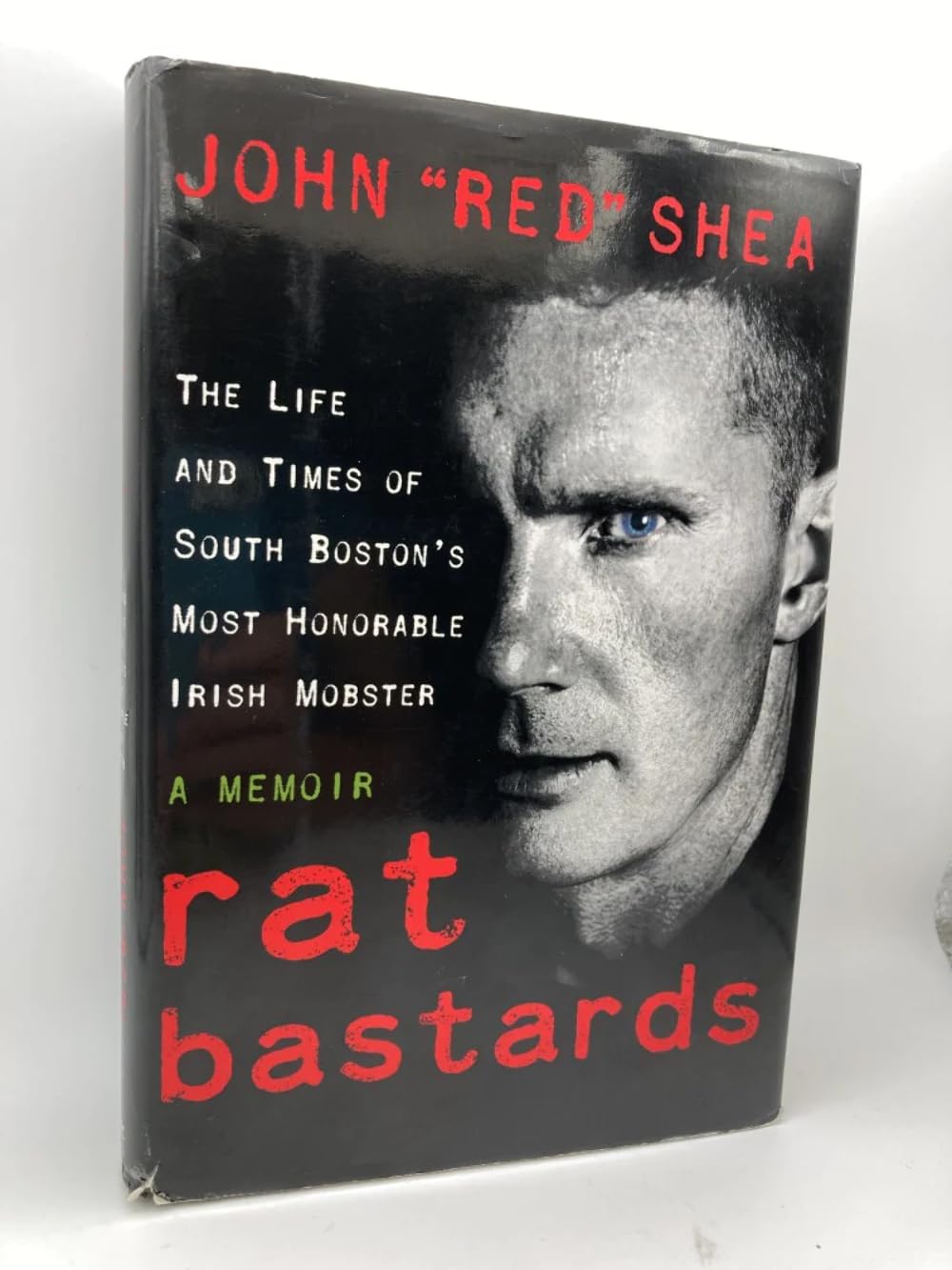 Rat Bastards: The Life and Times of South Boston's Most Honorable Irish Mobster,Used