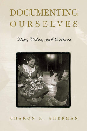 Documenting Ourselves: Film, Video, And Culture,New