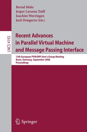 Recent Advances in Parallel Virtual Machine and Message Passing Interface: 13th European PVM/MPI User's Group Meeting, Bonn, Ger,Used