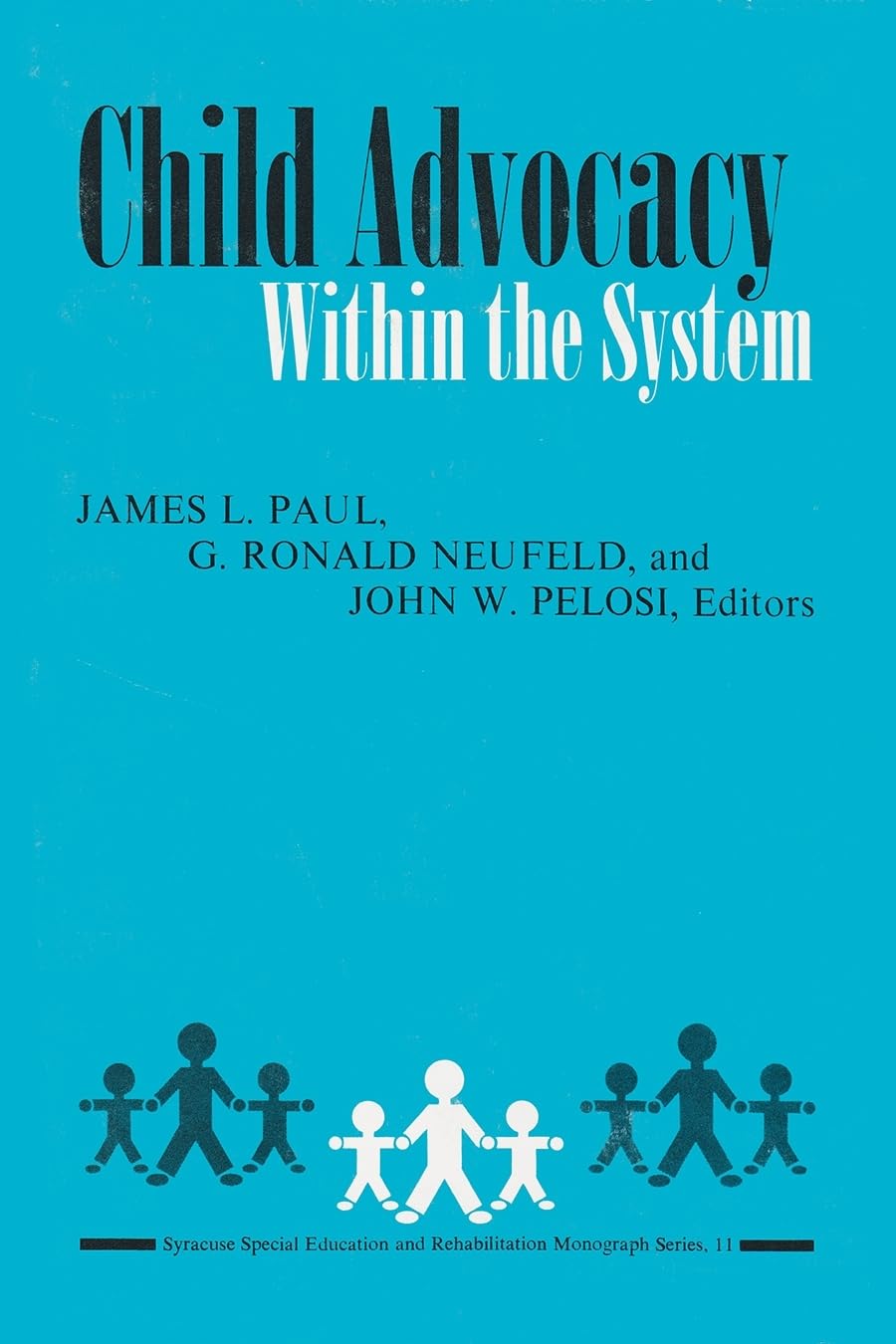 Child Advocacy Within The System (Special Education & Rehabilitation Monograph Series),New