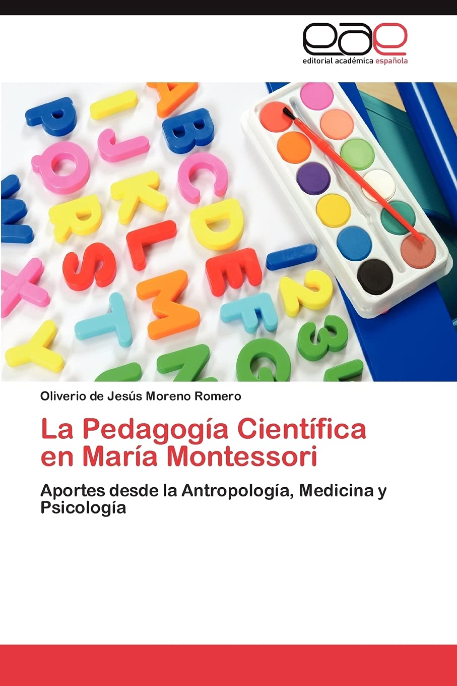 La Pedagoga Cientfica en Mara Montessori: Aportes desde la Antropologa, Medicina y Psicologa (Spanish Edition),Used