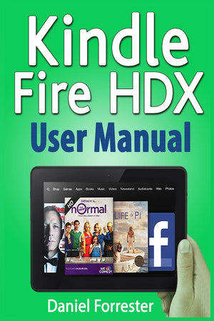 Kindle Fire HDX User Manual: The Ultimate Guide for Mastering Your Kindle HDX,Used