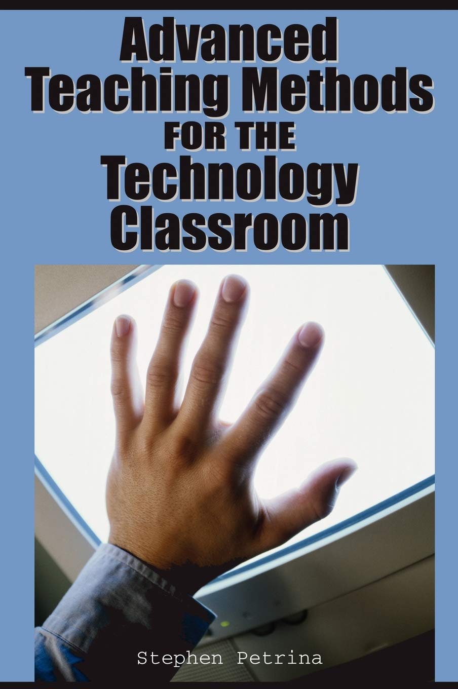 Advanced Teaching Methods for the Technology Classroom,Used