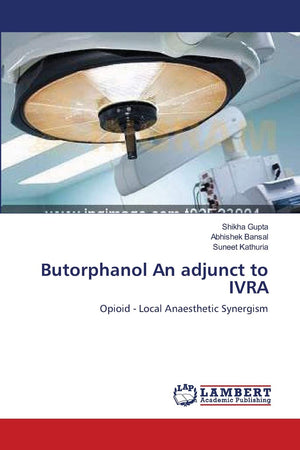 Butorphanol An adjunct to IVRA: Opioid  Local Anaesthetic Synergism,Used