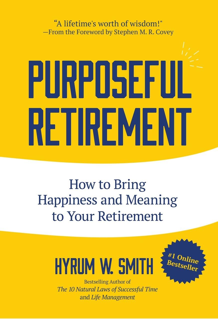 Purposeful Retirement: How to Bring Happiness and Meaning to Your Retirement (Retirement gift for men),Used