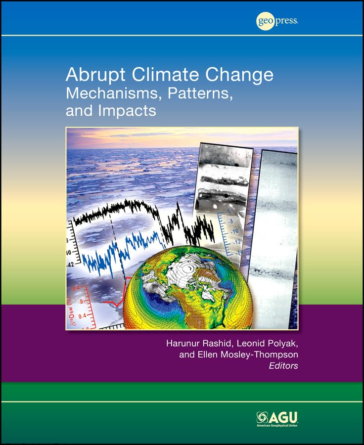 Abrupt Climate Change: Mechanisms, Patterns, and Impacts (Geophysical Monograph Series),Used
