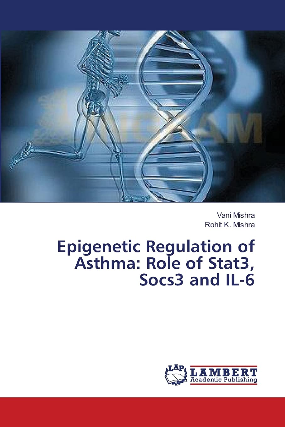 Epigenetic Regulation of Asthma: Role of Stat3, Socs3 and IL6,Used