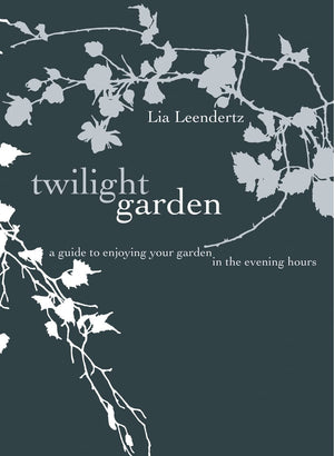 Twilight Garden: A Guide to Enjoying Your Garden in the Evening Hours,Used