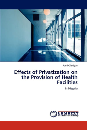 Effects of Privatization on the Provision of Health Facilities: in Nigeria,Used
