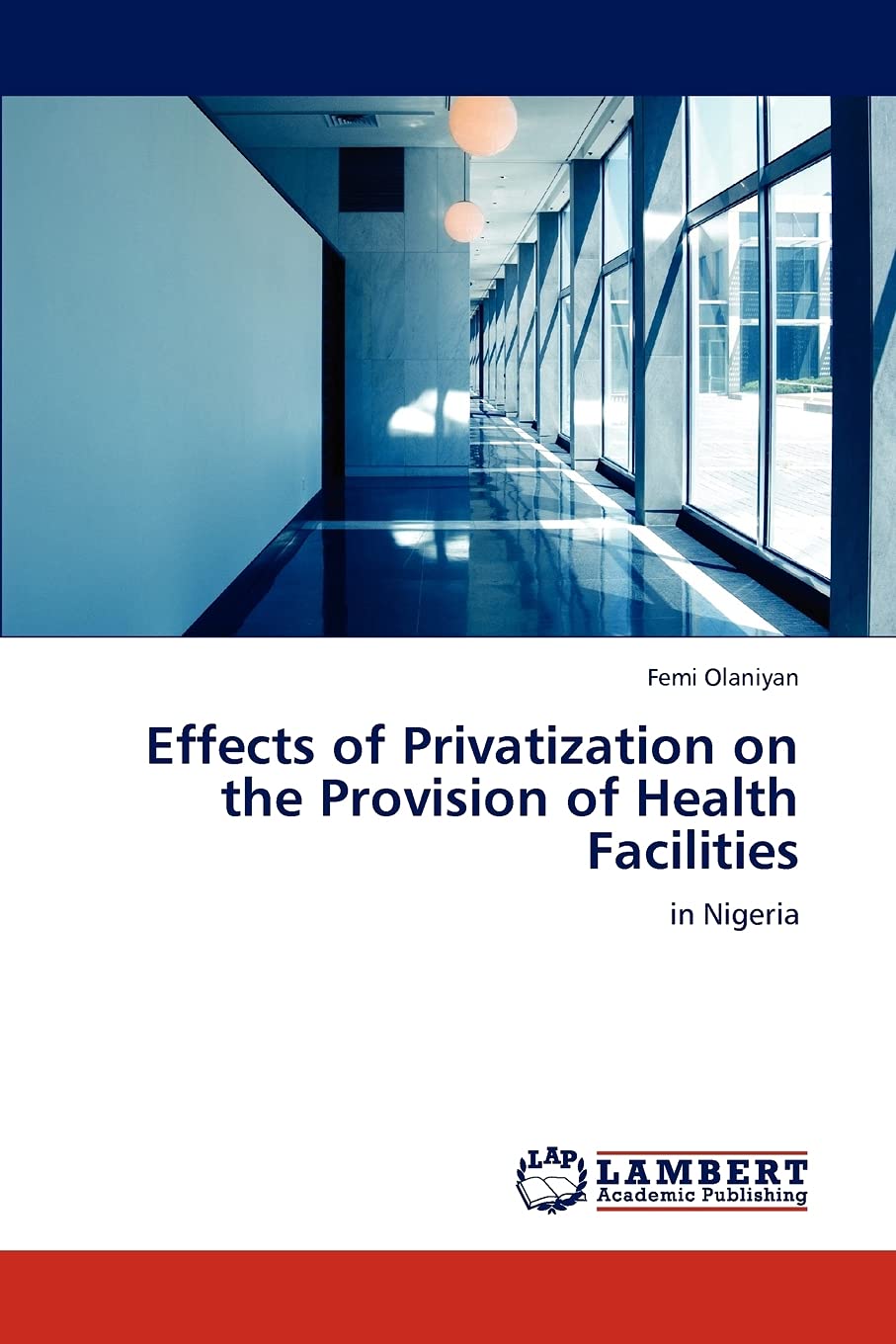 Effects of Privatization on the Provision of Health Facilities: in Nigeria,Used