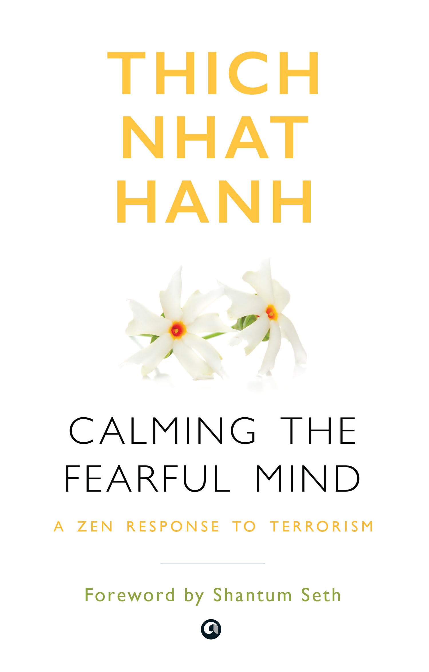 Calming The Fearful Mind: A Zen Response To Terrorism