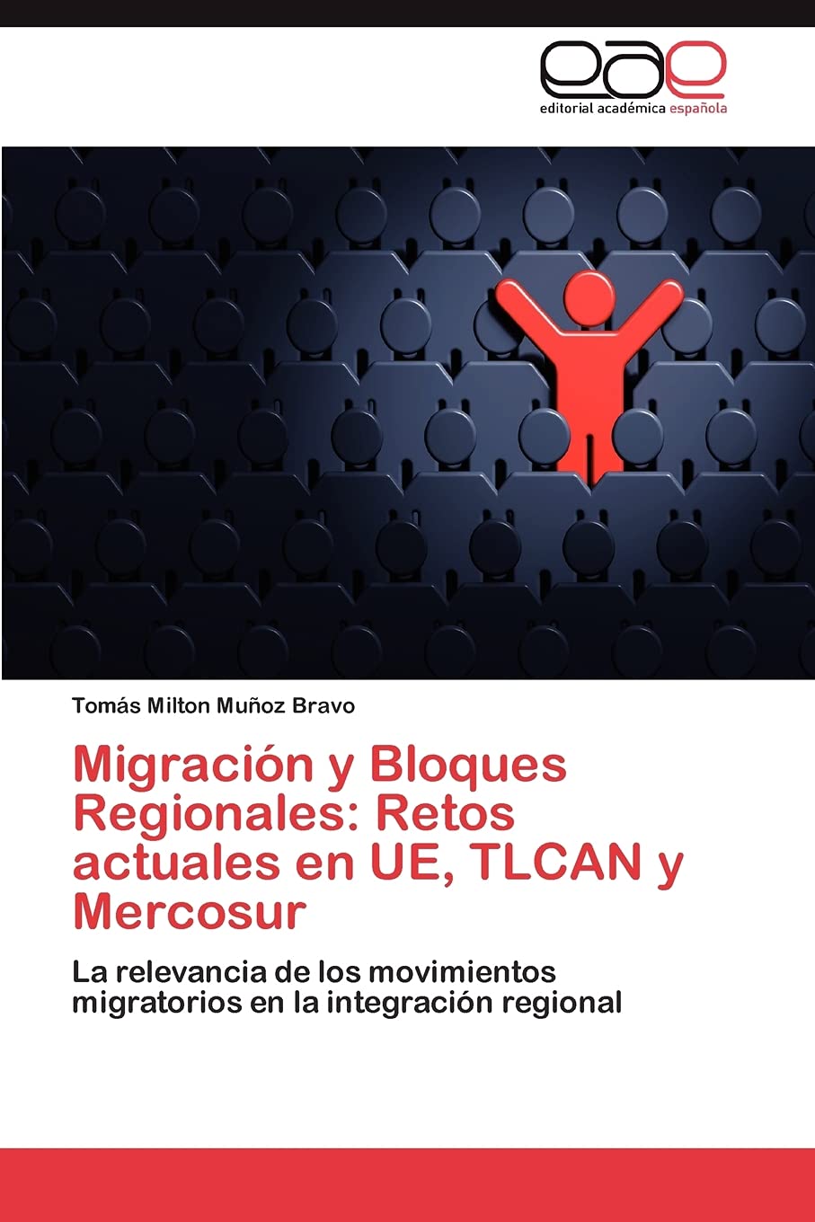 Migracin y Bloques Regionales: Retos actuales en UE, TLCAN y Mercosur: La relevancia de los movimientos migratorios en la inte,Used