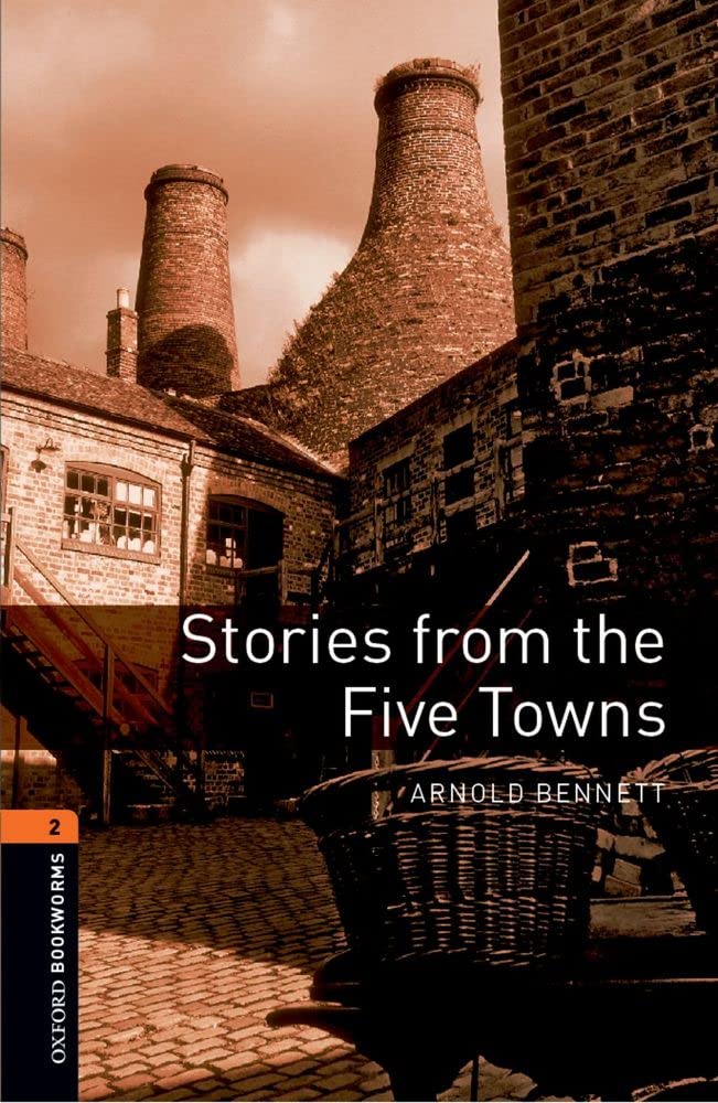 Oxford Bookworms Library: Stories from the Five Towns: Level 2: 700Word Vocabulary (Oxford Bookworms Library: Stage 2),Used