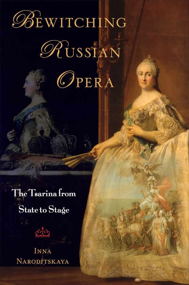 Bewitching Russian Opera: The Tsarina from State to Stage,Used