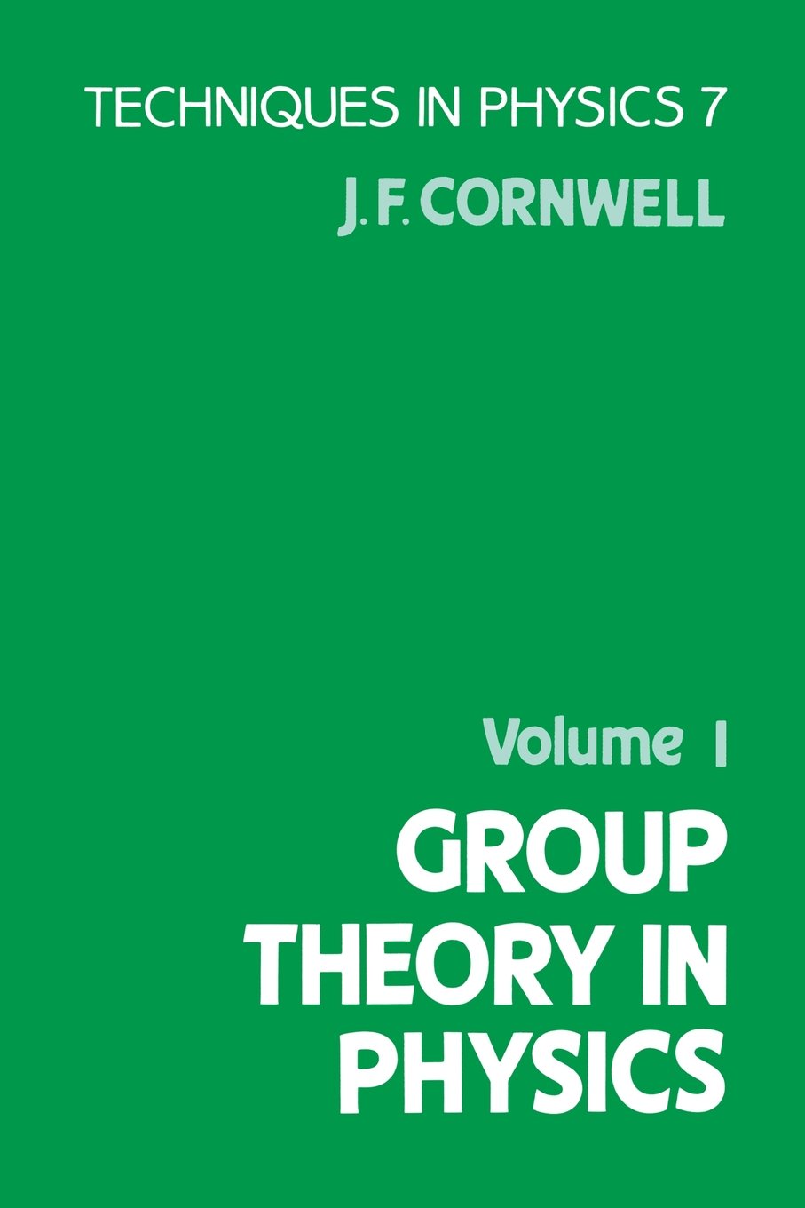 Group Theory in Physics (Techniques in Physics, Vol 1),New