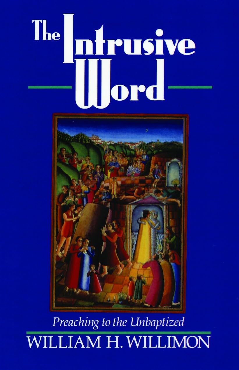 The Intrusive Word: Preaching to the Unbaptized,Used