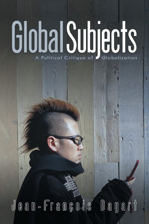 Global Subjects: A Political Critique of Globalization,Used