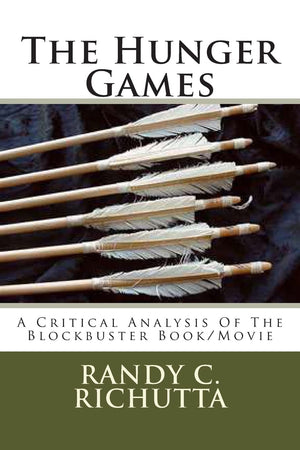 The Hunger Games: A Critical Analysis Of The Blockbuster Movie/Book,Used