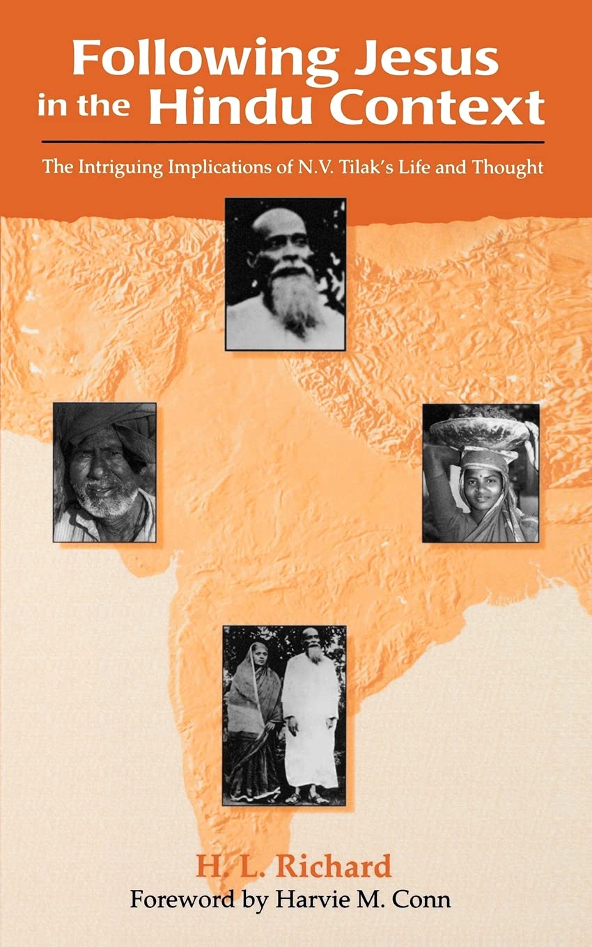 Following Jesus in the Hindu Context: The Intriguing Implications of N.V. Tilak's Life and Thought,Used