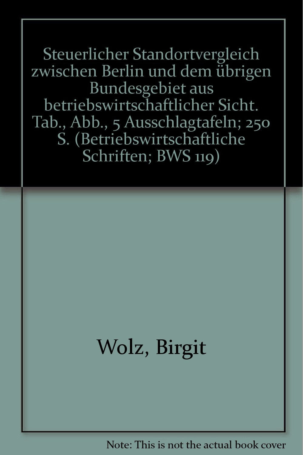 Steuerlicher Standortvergleich Zwischen Berlin Und Dem Ubrigen Bundesgebiet Aus Betriebswirtschaftlicher Sicht (Betriebswirtscha,Used