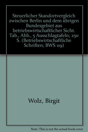 Steuerlicher Standortvergleich Zwischen Berlin Und Dem Ubrigen Bundesgebiet Aus Betriebswirtschaftlicher Sicht (Betriebswirtscha,Used