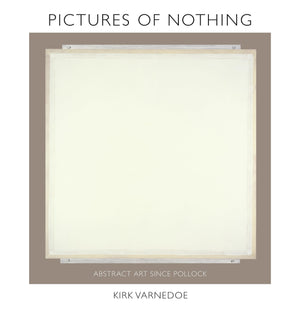 Pictures of Nothing: Abstract Art since Pollock (The A. W. Mellon Lectures in the Fine Arts, 48),Used