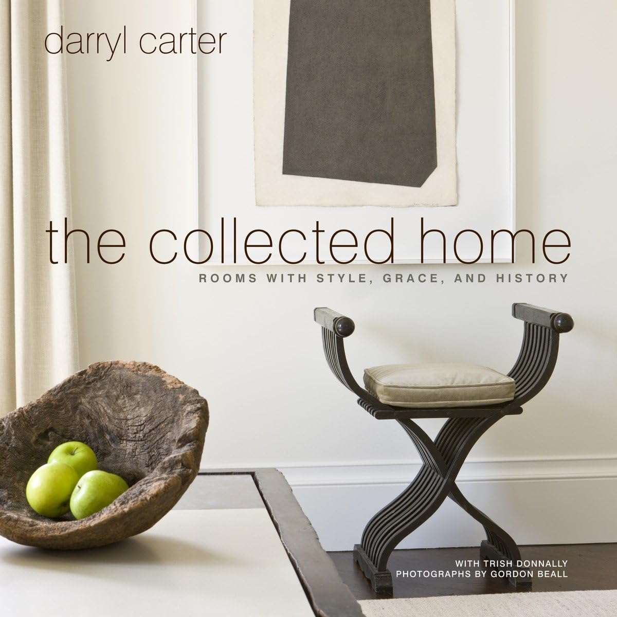 The Collected Home: Rooms With Style, Grace, And History