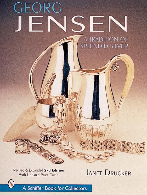 Georg Jensen: A Tradition Of Splendid Silver (A Schiffer Book For Collectors),New