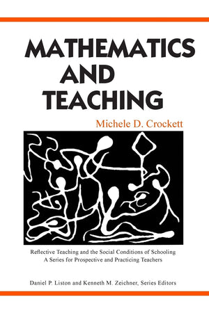 Mathematics and Teaching (Reflective Teaching and the Social Conditions of Schooling Series),Used