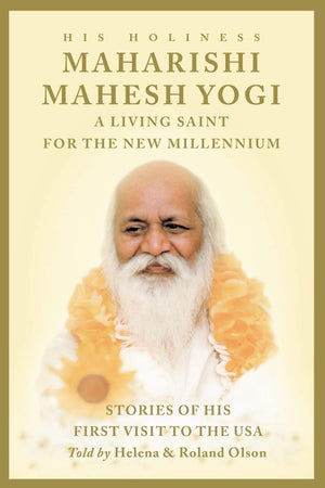 Maharishi Mahesh Yogi  A Living Saint For The New Millennium