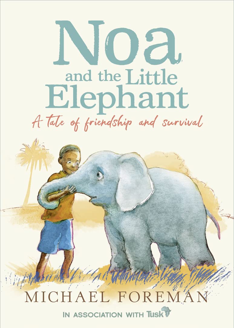 Noa and the Little Elephant: An important story about friendship and saving the elephants,Used