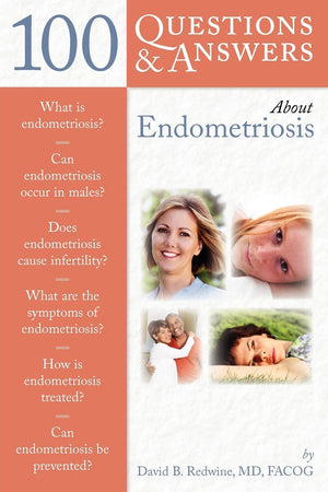 100 Questions & Answers About Endometriosis (100 Questions And Answers About...),New