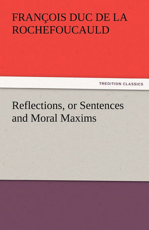 Reflections, or Sentences and Moral Maxims,Used
