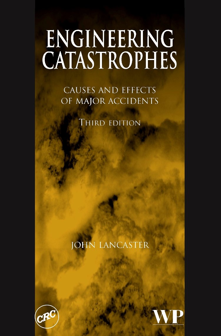 Engineering Catastrophes: Causes and Effects of Major Accidents,Used
