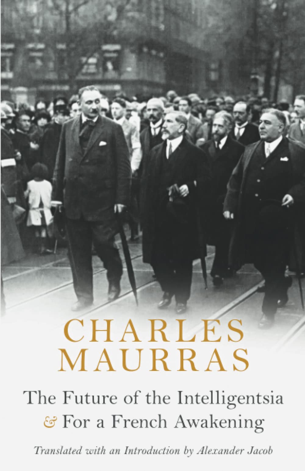 The Future of the Intelligentsia & For a French Awakening,New