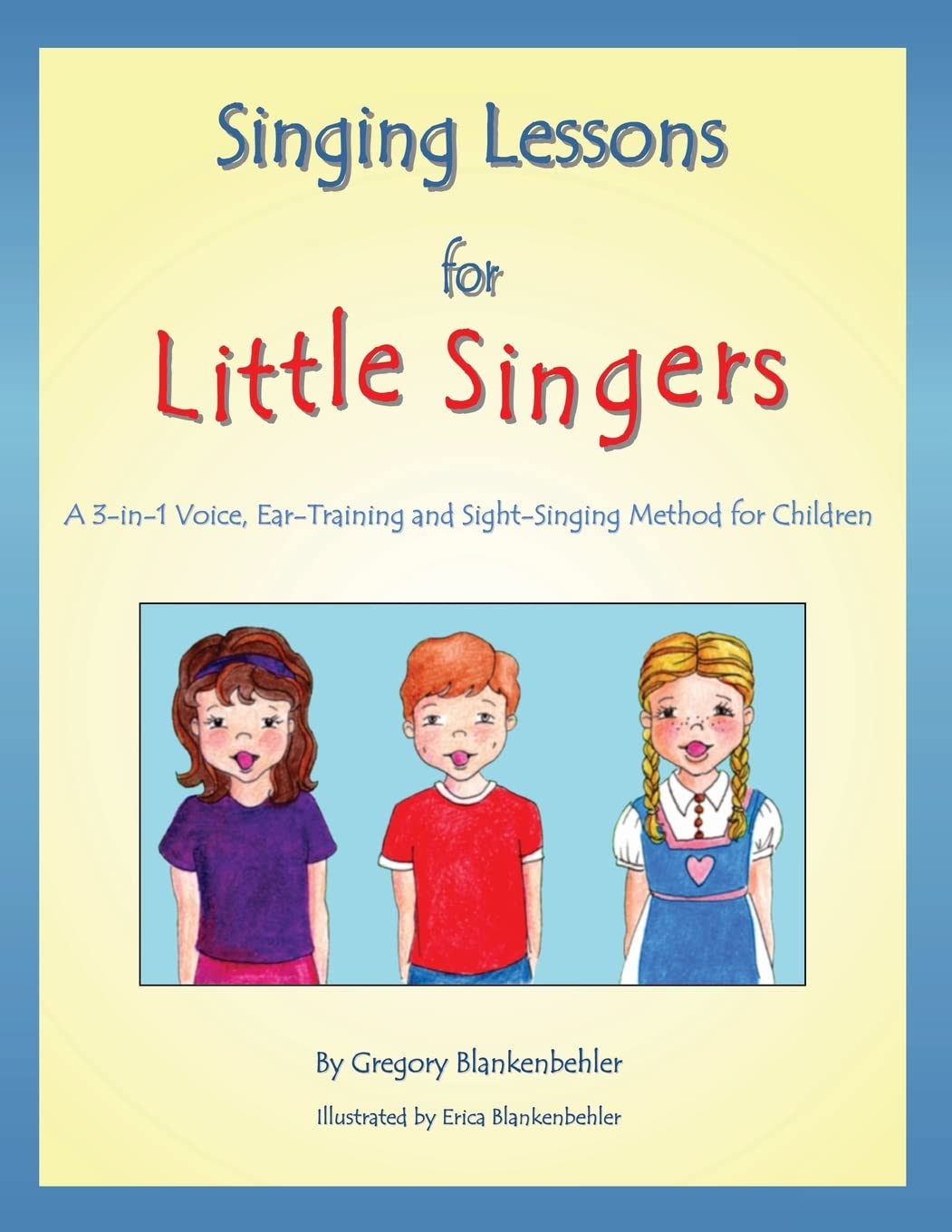 Singing Lessons for Little Singers: A 3in1 Voice, EarTraining and SightSinging Method for Children,New