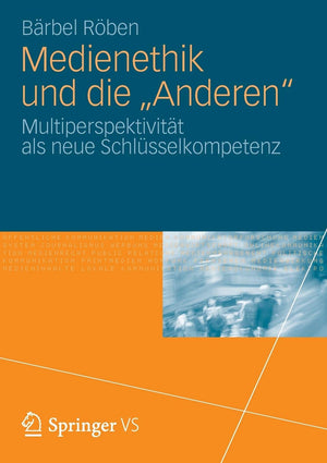 Medienethik Und Die 'Anderen': Multiperspektivitt Als Neue Schlsselkompetenz (German Edition),Used