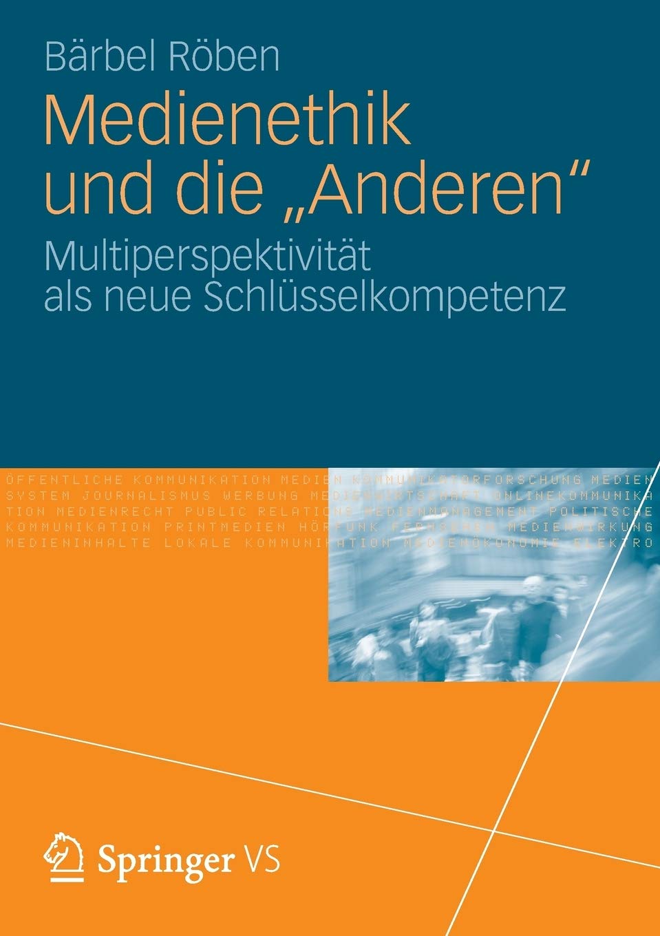 Medienethik Und Die 'Anderen': Multiperspektivitt Als Neue Schlsselkompetenz (German Edition),Used
