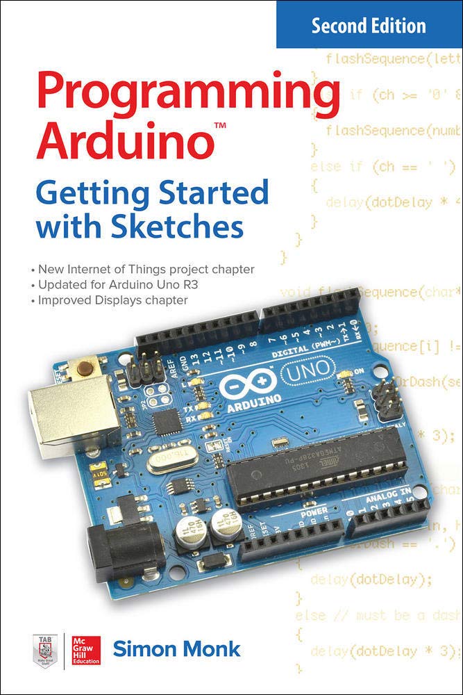Programming Arduino: Getting Started With Sketches, Second Edition (Tab)