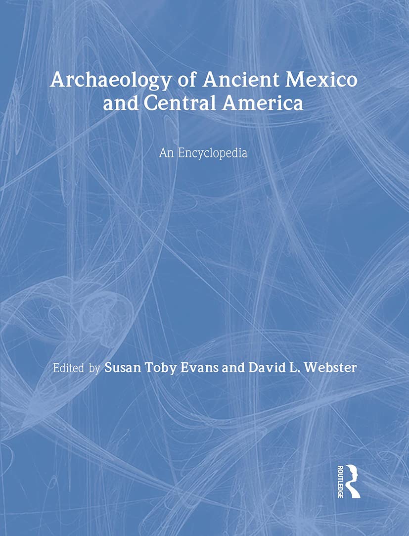 Archaeology Of Ancient Mexico And Central America: An Encyclopedia (Special Reference),Used