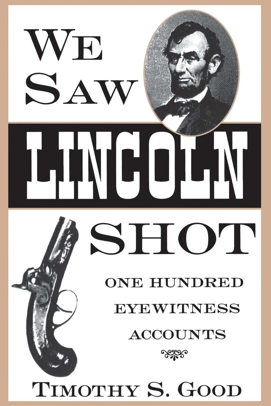 We Saw Lincoln Shot: One Hundred Eyewitness Accounts,Used