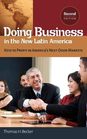 Doing Business in the New Latin America: Keys to Profit in Americas NextDoor Markets