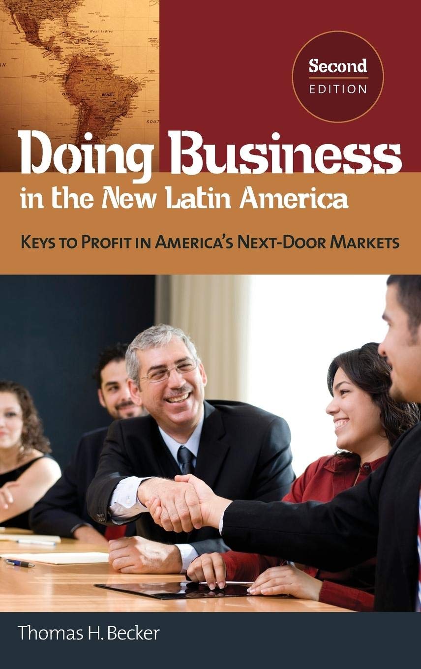 Doing Business in the New Latin America: Keys to Profit in Americas NextDoor Markets