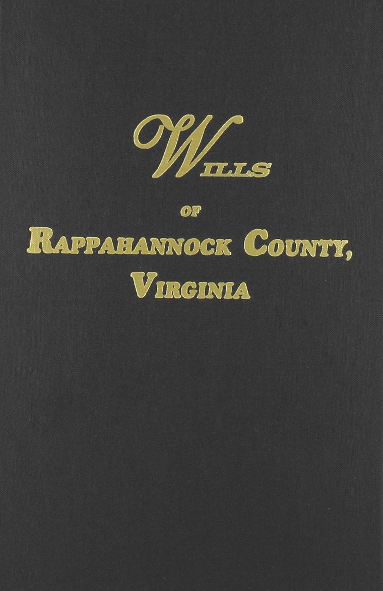 Wills of Rappahannock County, Virginia, 16561692,Used