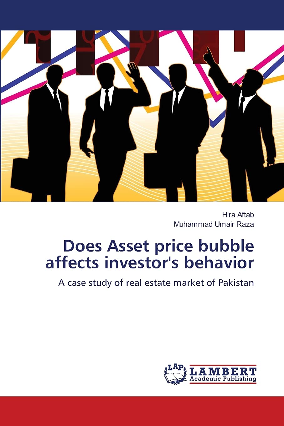 Does Asset price bubble affects investor's behavior: A case study of real estate market of Pakistan,Used