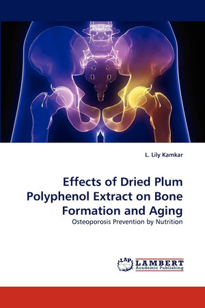 Effects of Dried Plum Polyphenol Extract on Bone Formation and Aging: Osteoporosis Prevention by Nutrition,Used