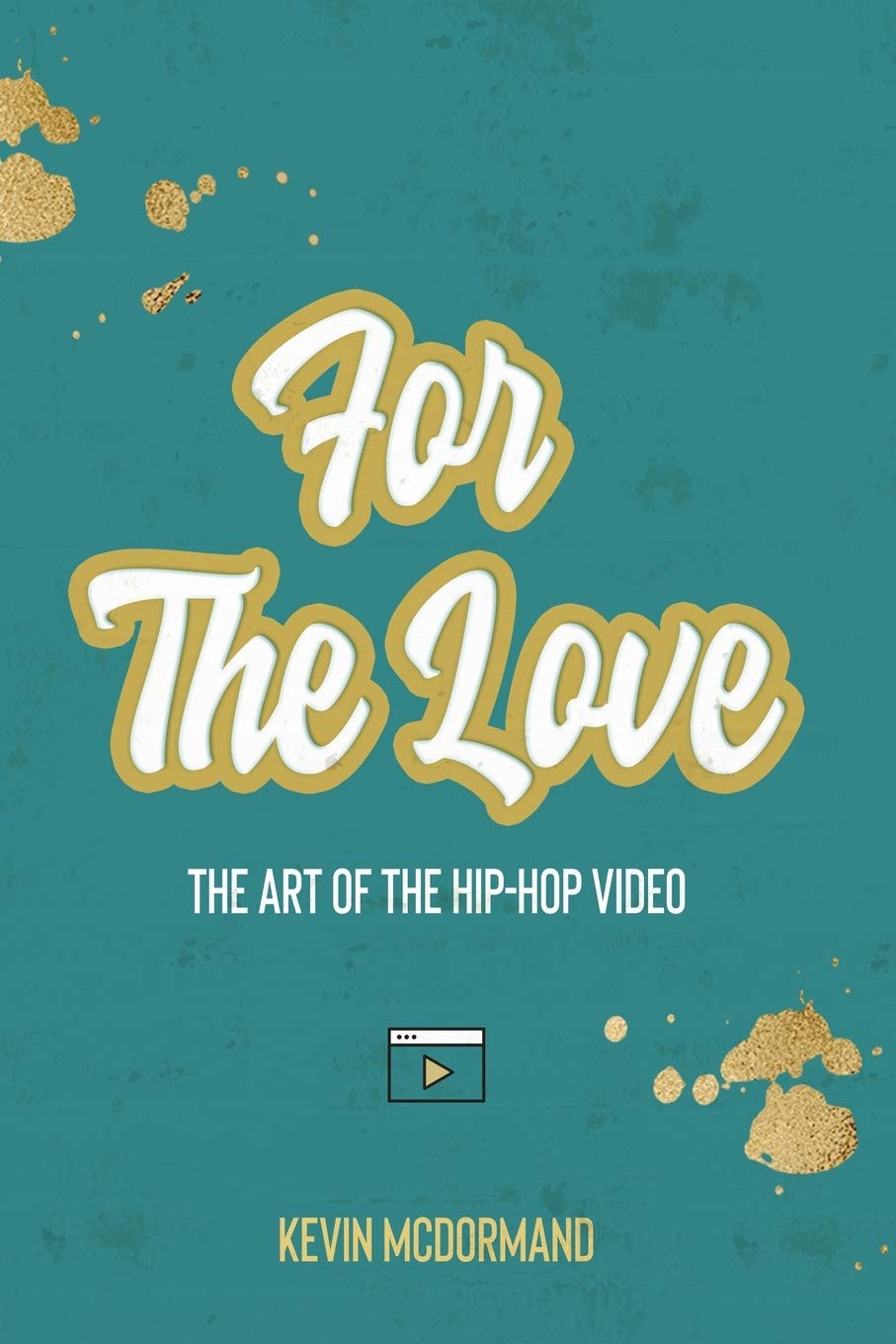 For The Love: The Art Of The HipHop Video,Used