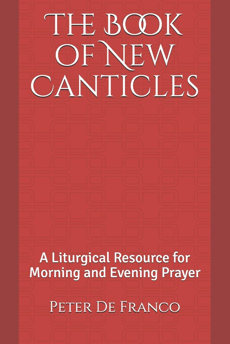 The Book of New Canticles: A Liturgical Resource for Morning and Evening Prayer,Used