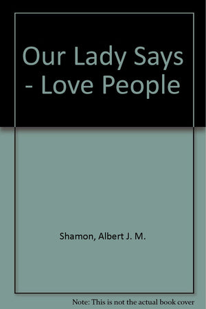 Our Lady Says  Love People,Used